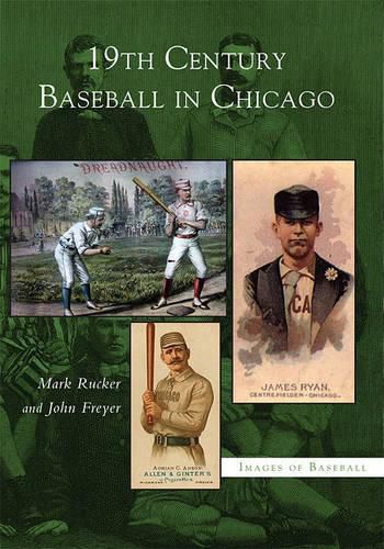 Cover image for 19th Century Baseball in Chicago