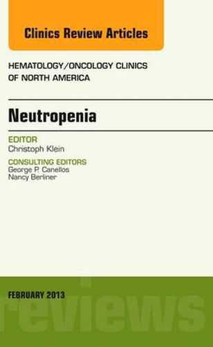 Cover image for Neutropenia, An Issue of Hematology/Oncology Clinics of North America