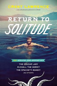 Cover image for Return to Solitude: More Desolation Sound Adventures with the Cougar Lady, Russell the Hermit, the Spaghetti Bandit and Others