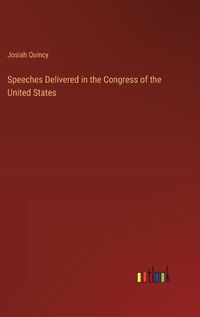 Cover image for Speeches Delivered in the Congress of the United States