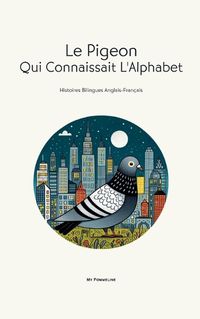 Cover image for Le Pigeon Qui Connaissait L'Alphabet