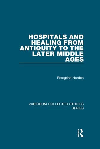 Cover image for Hospitals and Healing from Antiquity to the Later Middle Ages