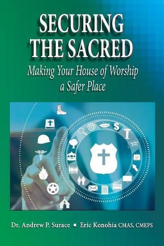 Cover image for Securing the Sacred: Making Your House of Worship a Safer Place