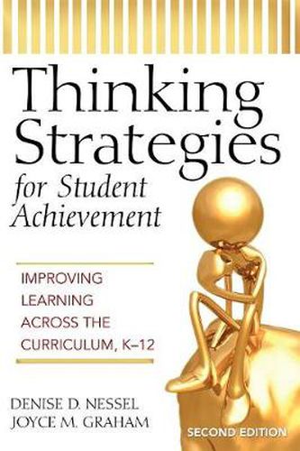 Thinking Strategies for Student Achievement: Improving Learning Across the Curriculum, K-12