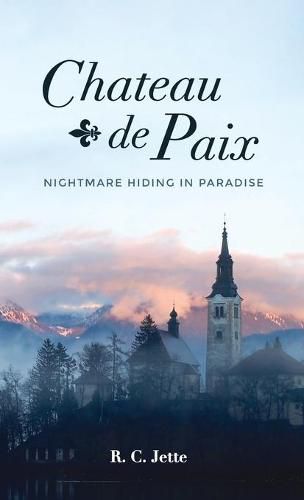 Cover image for Chateau de Paix: Nightmare Hiding in Paradise