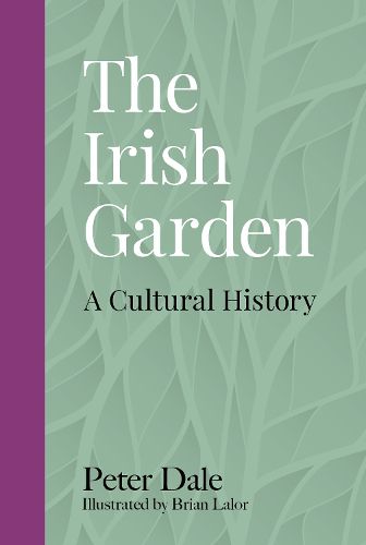 The Irish Garden: A Cultural History