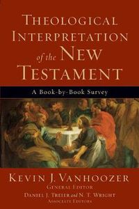 Cover image for Theological Interpretation of the New Testament - A Book-by-Book Survey