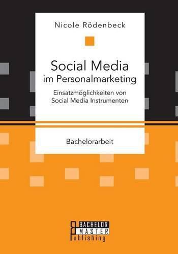 Cover image for Social Media im Personalmarketing: Einsatzmoeglichkeiten von Social Media Instrumenten