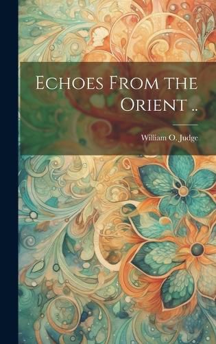 Cover image for Echoes From the Orient ..