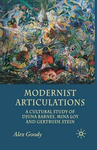Modernist Articulations: A Cultural Study of Djuna Barnes, Mina Loy and Gertrude Stein