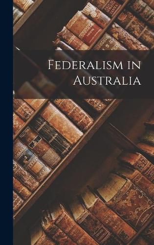 Cover image for Federalism in Australia