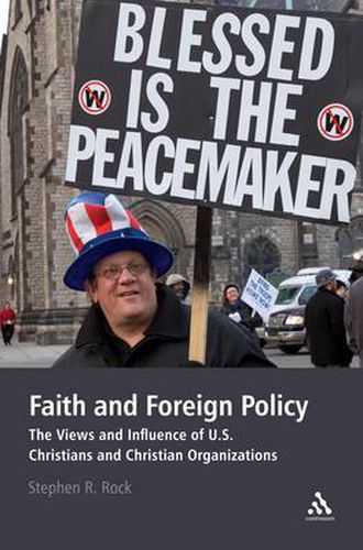 Cover image for Faith and Foreign Policy: The Views and Influence of U.S. Christians and Christian Organizations