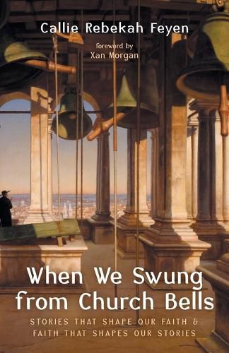 Cover image for When We Swung from Church Bells