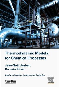 Cover image for Thermodynamic Models for Chemical Engineering: Design, Develop, Analyse and Optimize