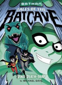 Cover image for Dino Death-Trap (Batman Tales of the Batcave)