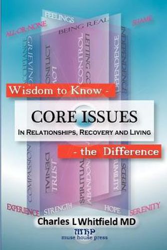 Cover image for Wisdom to Know the Difference: Core Issues in Relationships, Recovery and Living
