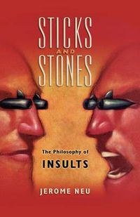 Cover image for Sticks and Stones: The Philosophy of Insults