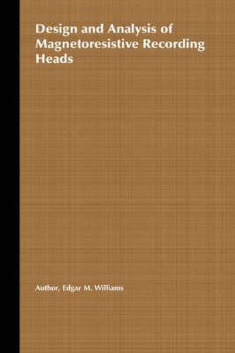 Cover image for Design and Analysis of Magneto-resistive Recording Heads