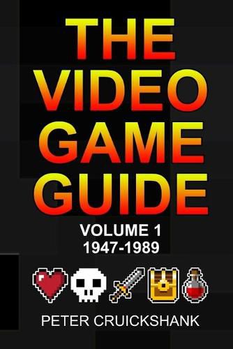 Cover image for The Video Game Guide: Volume 1. 1947-1989