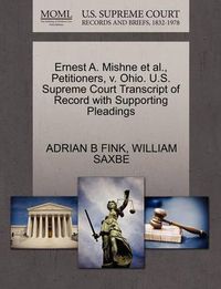 Cover image for Ernest A. Mishne Et Al., Petitioners, V. Ohio. U.S. Supreme Court Transcript of Record with Supporting Pleadings