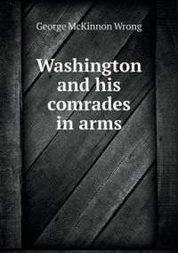 Cover image for Washington and his comrades in arms
