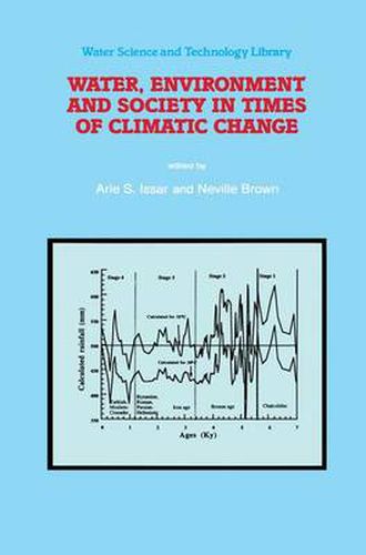 Water, Environment and Society in Times of Climatic Change: Contributions from an International Workshop within the framework of International Hydrological Program (IHP) UNESCO, held at Ben-Gurion University, Sede Boker, Israel from 7-12 July 1996