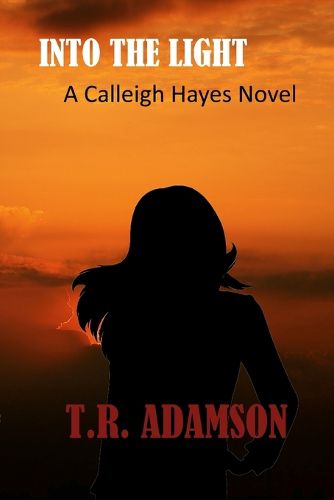 Cover image for Into the Light A Calleigh Hayes Novel