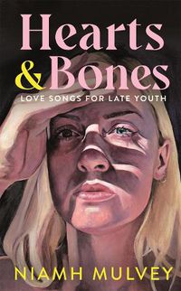 Cover image for Hearts and Bones: Love Songs for Late Youth