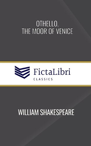 Othello, the Moor of Venice (FictaLibri Classics)