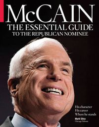 Cover image for McCain: The Essential Guide to the Republican Nominee