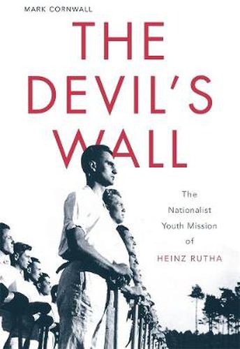 Cover image for The Devil's Wall: The Nationalist Youth Mission of Heinz Rutha