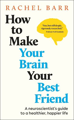 Cover image for How to Make Your Brain Your Best Friend