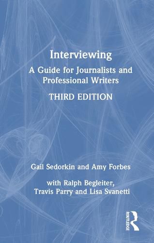 Cover image for Interviewing: A Guide for Journalists and Professional Writers