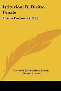 Cover image for Istituzioni Di Diritto Penale: Opera Postuma (1908)