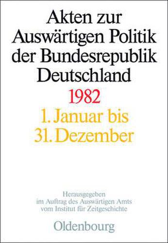 Akten Zur Auswartigen Politik Der Bundesrepublik Deutschland 1982