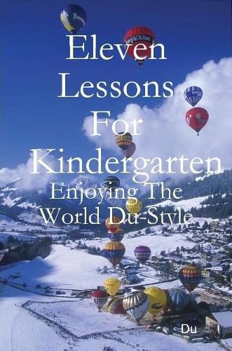 Cover image for Eleven Lessons For Kindergarten: Enjoying The World Du-Style