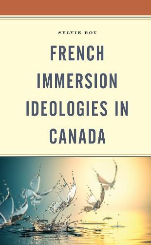 Cover image for French Immersion Ideologies in Canada