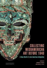 Cover image for Collecting Mesoamerican Art before 1940