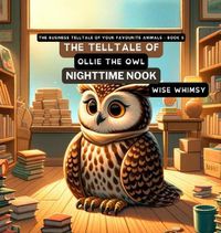 Cover image for The Telltale of Ollie the Owl's Nighttime Nook