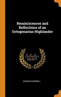 Cover image for Reminiscences and Reflections of an Octogenarian Highlander