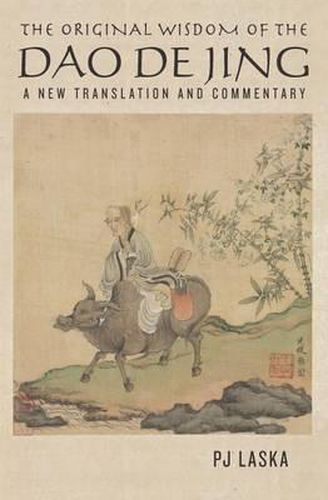 Cover image for The Original Wisdom of the DAO DE JING: A New Translation and Commentary