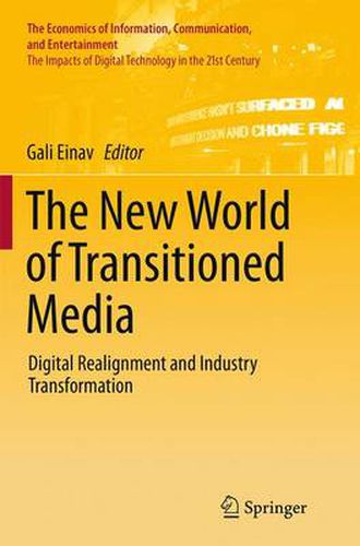 Cover image for The New World of Transitioned Media: Digital Realignment and Industry Transformation