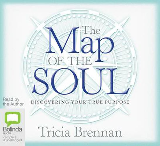 The Map of the Soul: Discovering Your True Purpose