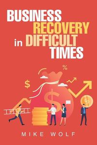 Cover image for Business Recovery in Difficult Times