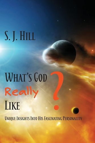 Cover image for What's God Really Like: Unique Insights Into His Fascinating Personality