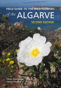 Cover image for Field Guide to the Wild Flowers of the Algarve: Second edition
