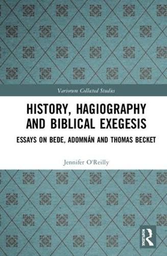 Cover image for History, Hagiography and Biblical Exegesis: Essays on Bede, Adomnan and Thomas Becket