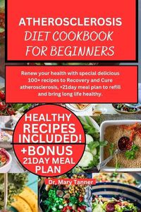 Cover image for Atherosclerosis Diet Cookbook for Beginners