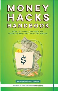 Cover image for Money Hacks Handbook: How to Take Control of your Money and Not Go Broke