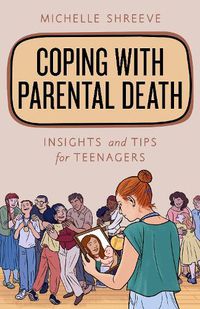 Cover image for Coping with Parental Death: Insights and Tips for Teenagers